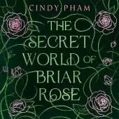 The Secret World of Briar Rose