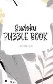 Sudoku Puzzle Book - Easy (6x9 Hardcover Puzzle Book / Activity Book)