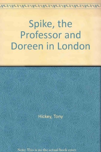 Spike, the Professor and Doreen in London