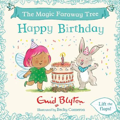 The Magic Faraway Tree: Happy Birthday: A Lift-the-Flap Story inspired by The Magic Faraway Tree – now a major movie!