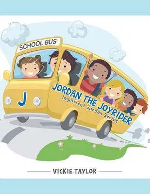 Jordan the Joyrider: Impatient Jordan Series