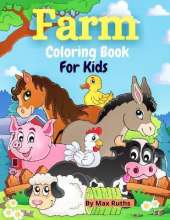 Farm Coloring Book For Kids: A Cute Farm Animal Coloring Book for Boys and Girls, Toddlers 2-4 4-8 Years with Pages of Animals / Easy & Educational Coloring Book with Farmyard Animals Fun Coloring Pictures /Activity Book for Preschool, Kindergarten 3-5 ag