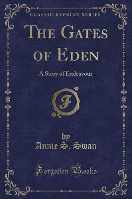 The Gates of Eden: A Story of Endeavour (Classic Reprint)