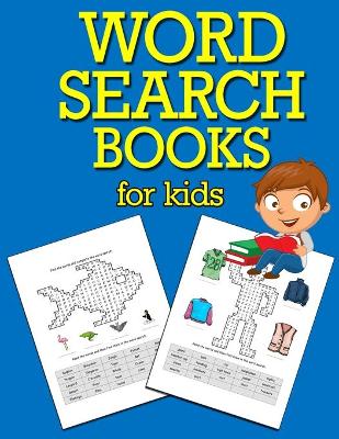 Word Search Books for Kids: Hours of Fun, Easy Large Print Kids Word Search, Word Search for Kids to Improve Vocabulary, Spelling and Memory