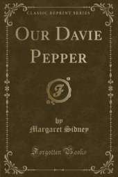 Our Davie Pepper (Classic Reprint)