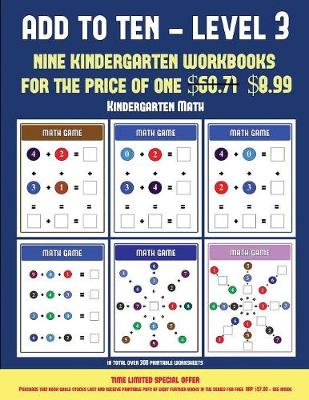 Kindergarten Math (Add to Ten - Level 3): 30 Full Color Preschool/Kindergarten Addition Worksheets That Can Assist with Understanding of Math