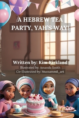 A Hebrew Tea Party, Yah's Way!