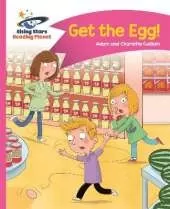 Reading Planet - Get the Egg! - Pink B: Comet Street Kids