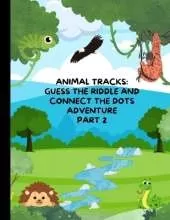 Animal Tracks: Guess the Riddle and Connect the Dots Adventure PART 2