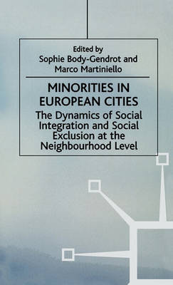 Minorities in European Cities: The Dynamics of Social Integration and Social Exclusion at the Neighbourhood Level