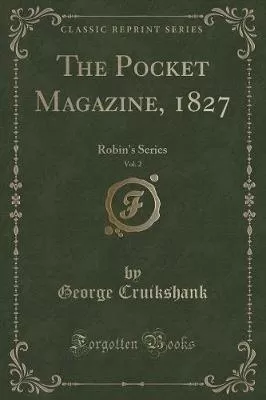 The Pocket Magazine, 1827, Vol. 2: Robin's Series (Classic Reprint)