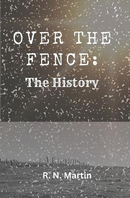 Over The Fence: The History