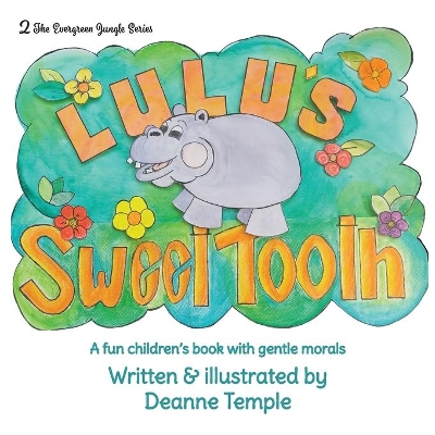 Lulu's Sweet Tooth: A fun children's book with gentle morals