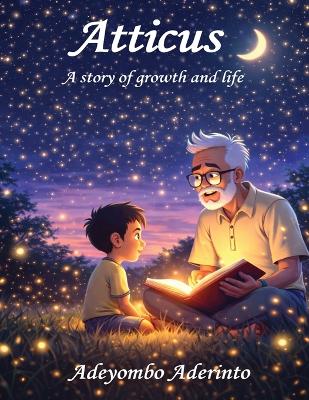 Atticus: A story of growth and life