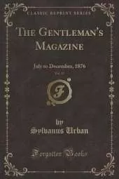 The Gentleman's Magazine, Vol. 17: July to December, 1876 (Classic Reprint)