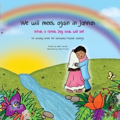 We Will Meet Again In Jannah: What A Great Day That Will Be