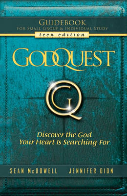 Godquest Guidebook: Teen Edition: Discover the God Your Heart Is Searching for