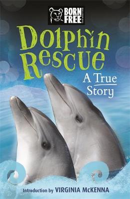 Born Free: Dolphin Rescue: A True Story