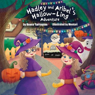 Hadley and Aribel's Hallow-Ling Adventure