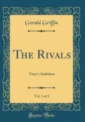 The Rivals, Vol. 1 of 3: Tracy's Ambition (Classic Reprint)