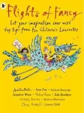 Flights of Fancy: Stories, Pictures and Inspiration from Ten Children's Laureates: Let your imagination soar with top tips from ten children's laureates