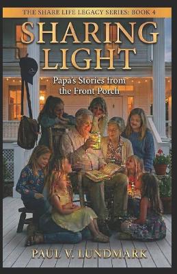 Sharing Light: Papa's Stories from the Front Porch