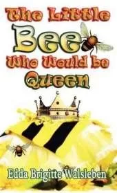 The Little Bee Who Would be Queen