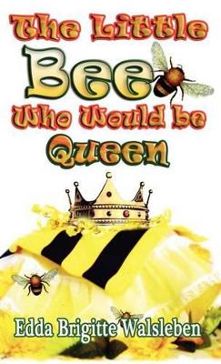 The Little Bee Who Would be Queen