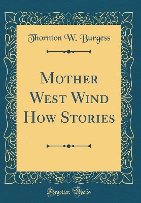 Mother West Wind How Stories (Classic Reprint)