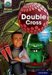 Project X Alien Adventures: Grey Book Band, Oxford Level 12: Double Cross
