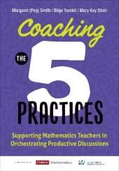 Coaching the 5 Practices: Supporting Mathematics Teachers in Orchestrating Productive Discussions