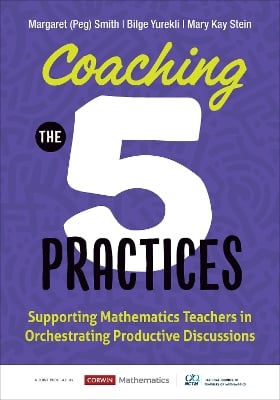 Coaching the 5 Practices: Supporting Mathematics Teachers in Orchestrating Productive Discussions