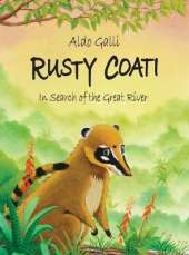Rusty Coati: In Search of the Great River