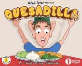 Quesadilla: A Laugh-Along Songbook