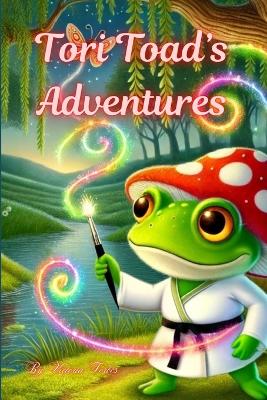 Tori Toad's Adventures: Discovering Friendship, Creativity, and the Magic of Learning in Mossy Meadow