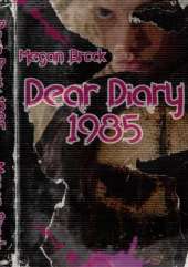 Dear Diary 1985