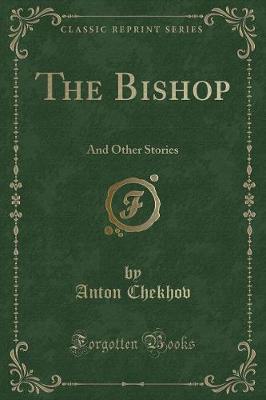 The Bishop: And Other Stories (Classic Reprint)