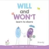 Big Life Lessons for Little Kids: Will and Won't Learn to Share