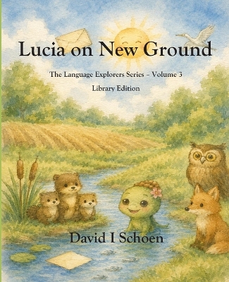 Lucia on New Ground - Library Edition: The Language Explorers Series - Volume 3 - Perspective