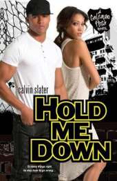 Hold Me Down: A Coleman High Novel