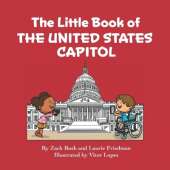 The Little Book of the United States Capitol: Introduction to the United States Capitol, Congress, Government, American Landmarks for Kids Ages 3 10, Preschool, Kindergarten, First Grade