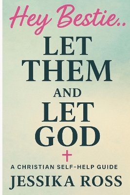 Dear Bestie...Let Them and Let God