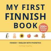 My First Finnish Book: Bilingual Finnish-English first words book for children with phonetics