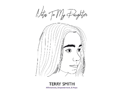 Notes To My Daughter: Affirmations, Empowerment & Hope
