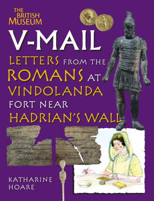 V-Mail: Letters from the Romans at Vindolanda Fort, Hadrian's Wal