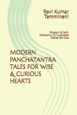 Modern Panchatantra Tales for Wise & Curious Hearts: Wisdom & Self-Discovery: 10 Illustrated Fables for Kids