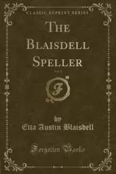 The Blaisdell Speller, Vol. 1 (Classic Reprint)