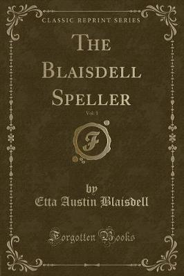 The Blaisdell Speller, Vol. 1 (Classic Reprint)
