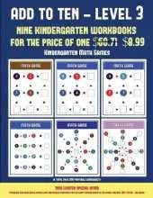 Kindergarten Math Games (Add to Ten - Level 3): 30 Full Color Preschool/Kindergarten Addition Worksheets That Can Assist with Understanding of Math