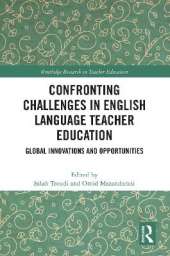 Confronting Challenges in English Language Teacher Education: Global Innovations and Opportunities